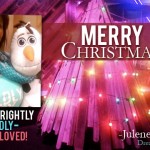 May Your Dreams Be Merry and Bright This Christmas Season From Julene and Olaf